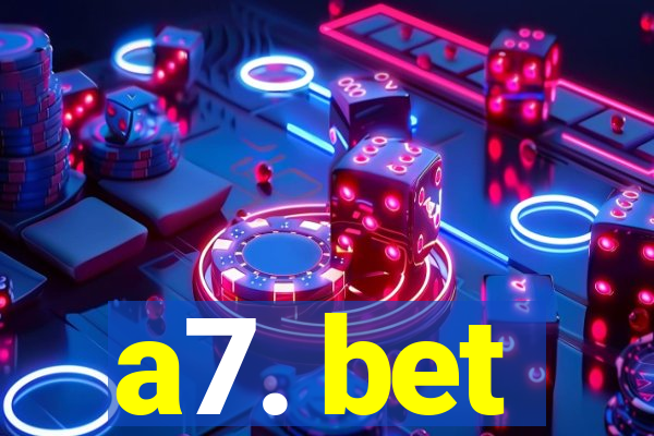 a7. bet